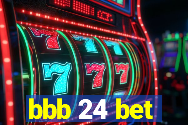 bbb 24 bet